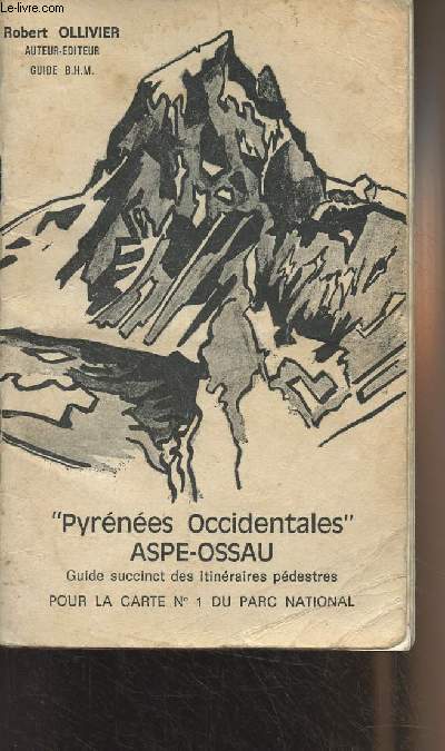 Pyrnes Occidentales ASPE-OSSAU - Guide succinct pour la carte n1 du parc national, itinraires pdestres