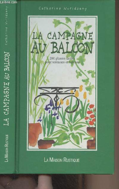La campagne au balcon (200 plantes faciles pour terrasses et balcons)