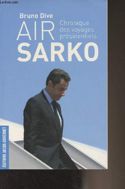 Air Sarko - Chronique des voyages prsidentiels