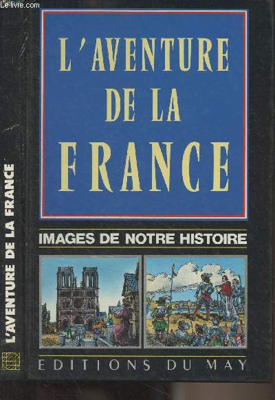 L'aventure de la France - Images de notre histoire