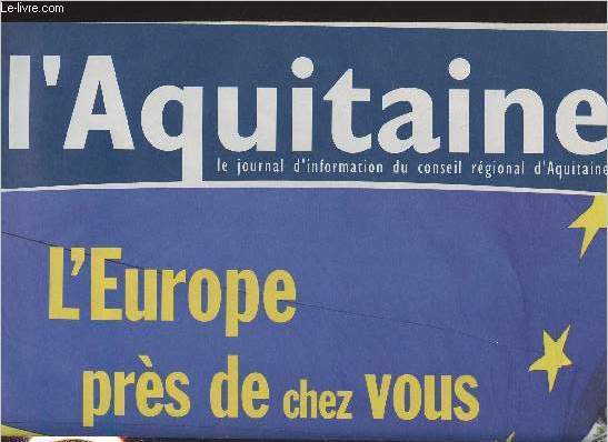 L'Aquitaine, le journal d'information du conseil rgional d'Aquitaine - n24 Avril mai 2007 - L'Europe prs de chez vous : Depuis le Trait d eRome, il y a 50 ans, l'Union investit et cre des emplois dans la rgion.. - Contrat de projets : la rgion Aqu