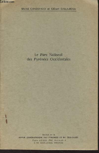 Le Parc National des Pyrnes Occidentales - Extrait de la Revue gographique des Pyrnes et du Sud-Ouest, Tome XXXIX, 1968, fasc. 4