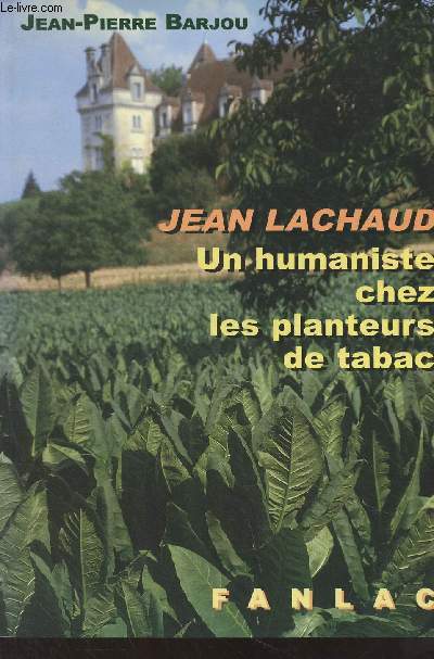 Jean Lachaud, un humaniste chez les planteurs de tabac