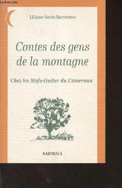 Contes des gens de la montagne - Chez les Mofu-Gudur du Cameroun