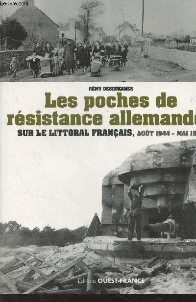 Les poches de rsistance allemandes sur le littoral franais, aot 1944-mai 1945