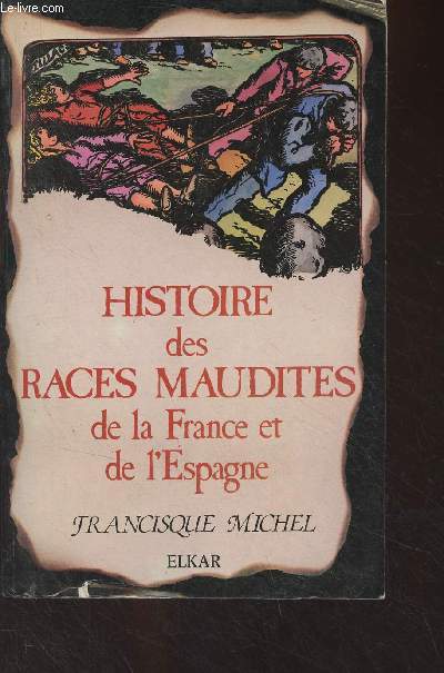 Histoire des races maudites de la France et de l'Espagne