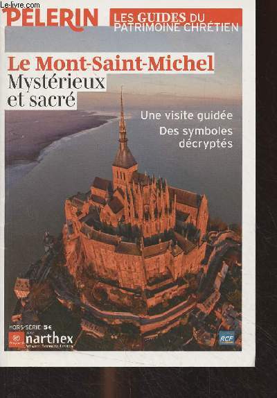 Le Mont-Saint-Michel, mystrieux et sacr (Une visite guide, des symboles dcrypts) - Hors srie 