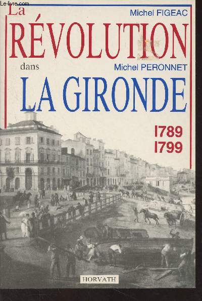 La rvolution dans la Gironde 1789-1799