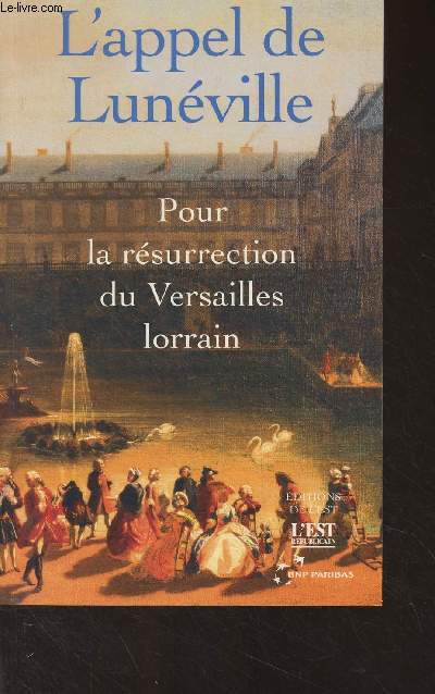 L'Appel de Lunville - Pour la rsurrection du Versailles lorrain