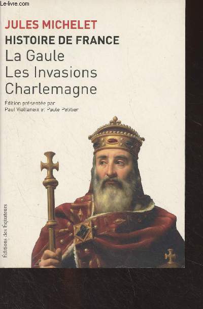 Histoire de France - I - La Gaule, Les invasions, Charlemagne