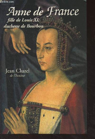 Anne de France, fille de Louis XI, duchesse de Bourbon