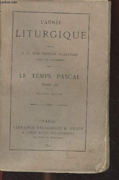L'anne liturgique - Le temps Pascal, Tome III - 9e dition