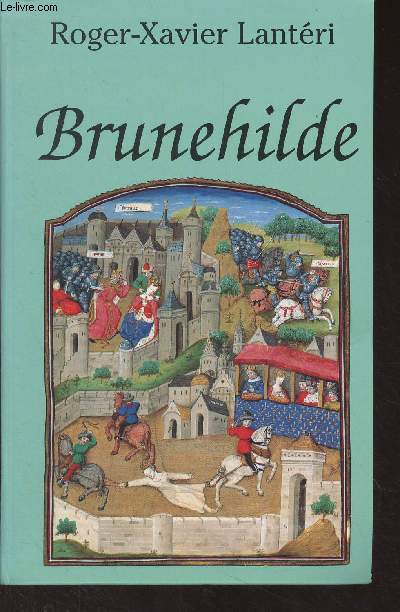 Brunehilde - Le premire reine de France