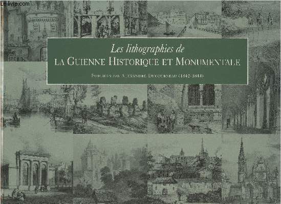 Les Lithographies de la Guienne Historique et Monumentale - collection 