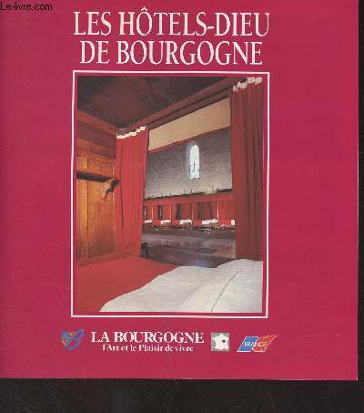 La Bourgogne, l'Art et le plaisir de vivre - Les Htels-dieu de Bourgogne