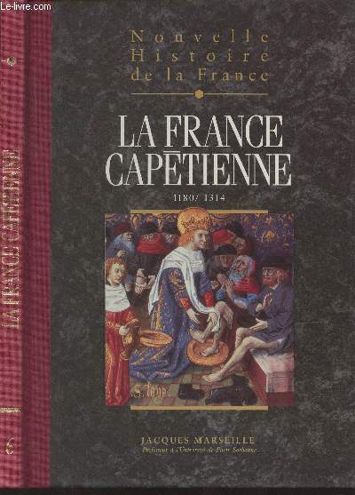 Nouvelle histoire de la France (Espaces, hommes, mentalits, passions) - Tome 6 : La France captienne