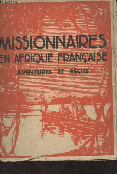 Missionnaire en Afrique franaise - Aventures et rcits