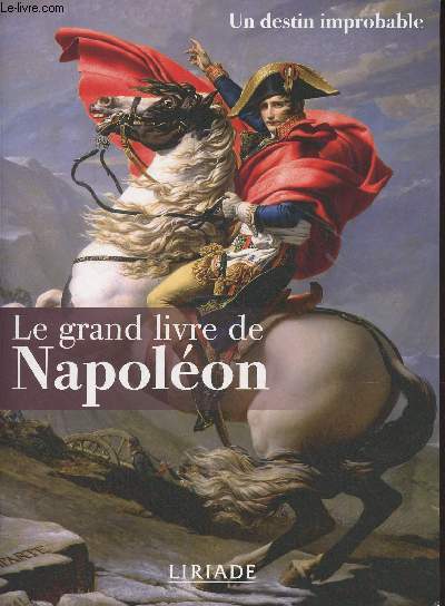 Un destin improbable - Le grand livre de Napolon