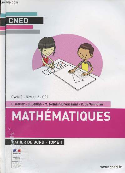 CNED : Mathmatiques, cahier de bord, tomes 1 et 2 - Cycle 2, niveau 2, CE1
