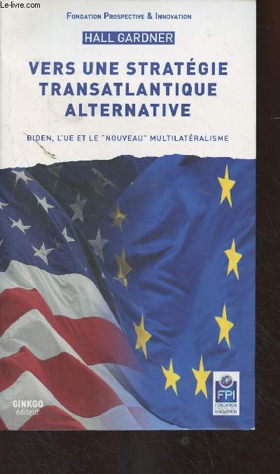 Vers une stratgie transatlantique alternative - Biden, l'UE et le 
