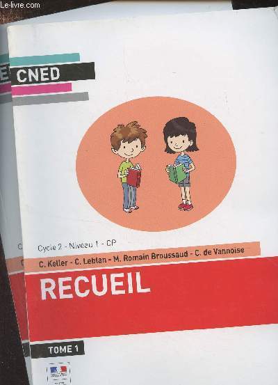 CNED : Recueil, tomes 1 et 2 - Cycle 2, niveau 1, CP
