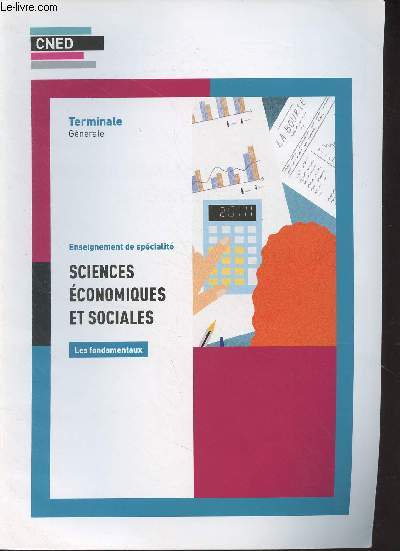 CNED : Sciences conomiques et sociales, enseignement de spcialit, les fondamentaux - Terminale gnrale