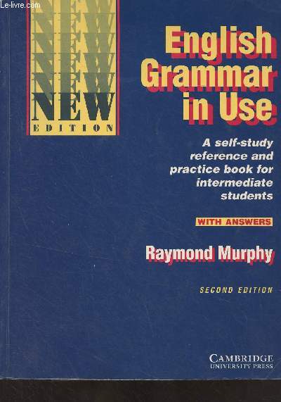 English Grammar in Use (A self-study reference and practise book for intermediate students) Seconde edition