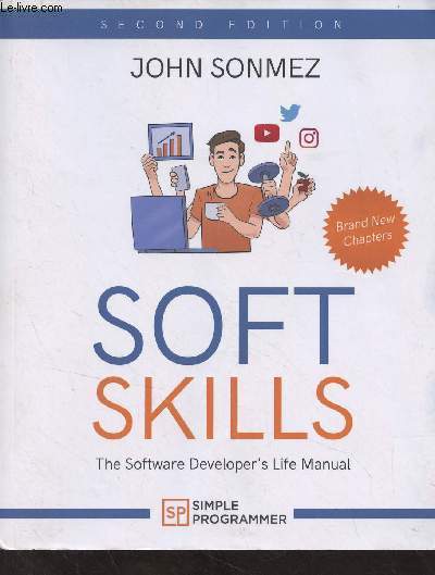 Soft Skills - The Software Developer's Life Manuel (Second Edition)