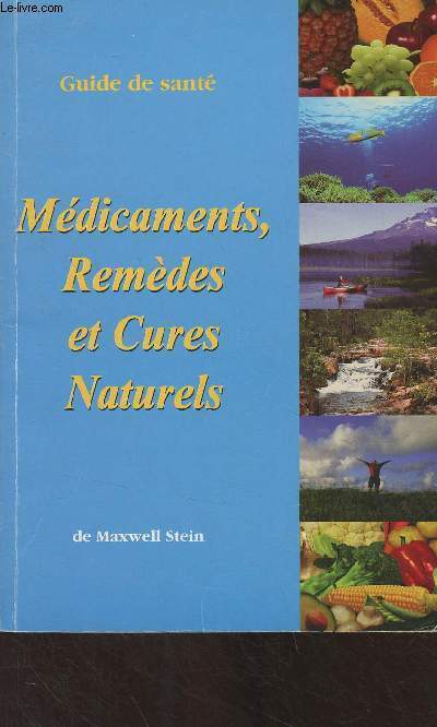 Guide de sant : Mdicaments, remdes et cures naturels