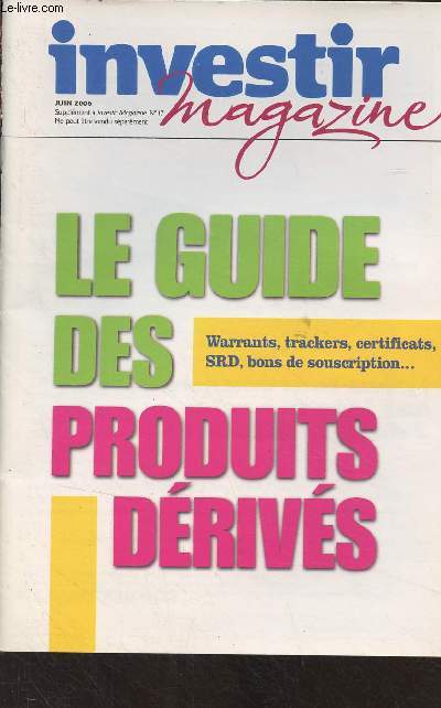 Investir magazine - Juin 2006, supplment  Investir Magazine n17 - Le guide des produits drivs