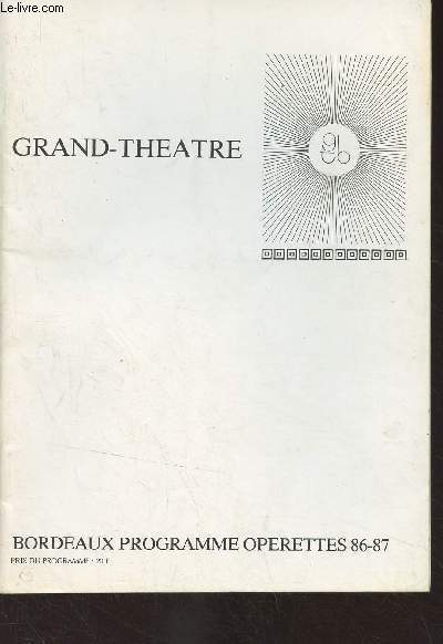 Grand-Thtre - Bordeaux programme oprettes 86-87 (Rose-Marie, Ciboulette, La vie parisienne, La belle Hlne, Mam'zelle Nitouche, Mditerrane)