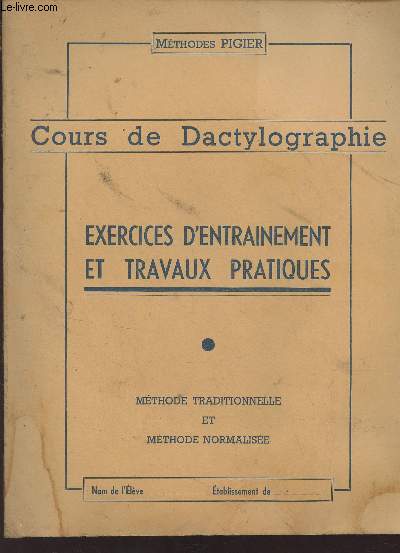 Cours de Dactylographie - Exercices d'entrainement et travaux pratiqures - Mthode traditionnelle et mthode normalise - 