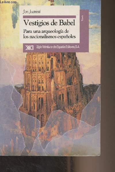 Vestigios de Babel - Para una arqueologia de los nacionalismos espanoles