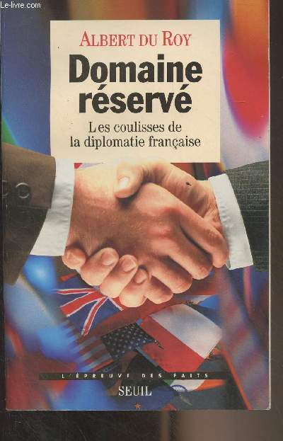 Domaine rserv - Les coulisses de la diplomatie franaise - 