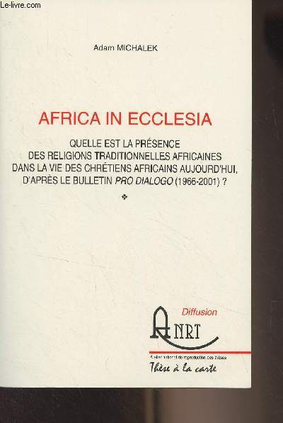 Africa in Ecclesia - Quelle est la prsence des religions traditionnelles africaines dans la vie des chrtiens africains aujourd'hui, d'aprs le Bulletin Pro Dialogo (1966-2001)?