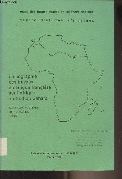 Bibliographie des travaux en langue franaise sur l'Afrique au sud du Sahara (Sciences sociales et humaines) 1984