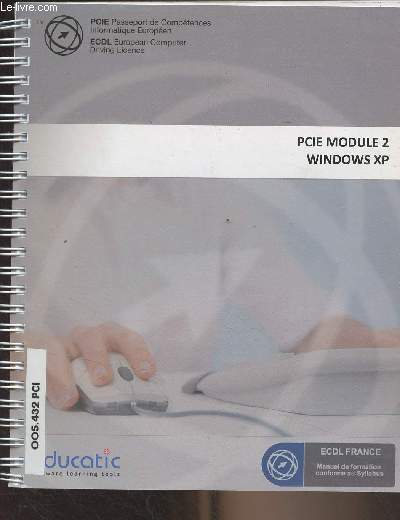 Cours Homologue ECDL/PCIE - Module 2 : Gestion des documents, Windows XP