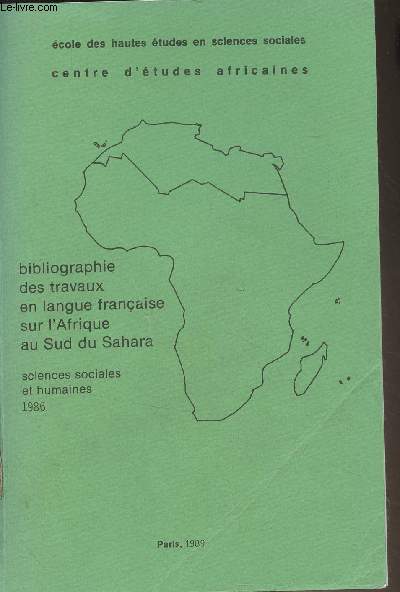 Bibliographie des travaux en langue franaise sur l'Afrique au sud du Sahara (Sciences sociales et humaines) 1986