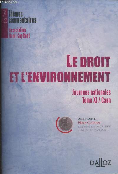 Le droit et l'environnement - Journes nationales, Tome XI/Caen - 