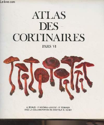 Atlas des Cortinaires, Pars VI - Section Caerulescentes - Sous-section sodagniti - Sous-genre dermocybe - Section dermocybe - Section sanguinei - Section miniatopodes