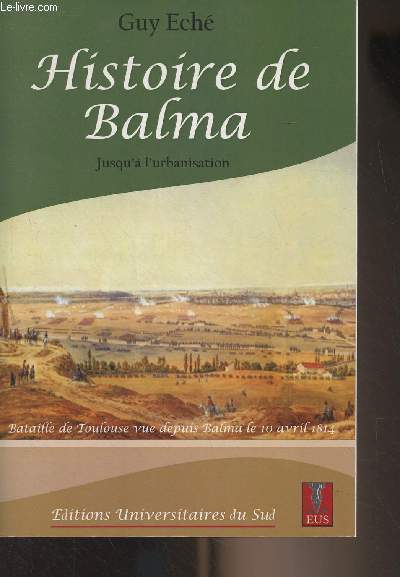 Histoire de Balma, jusqu' l'urbanisation - Tome 1