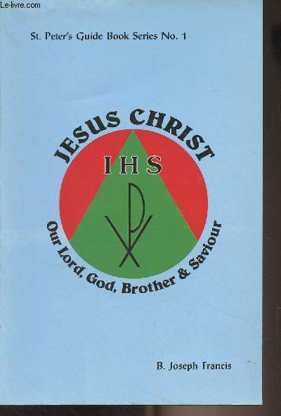 Jesus Christ, Our Lord, God, Brother & Saviour - 
