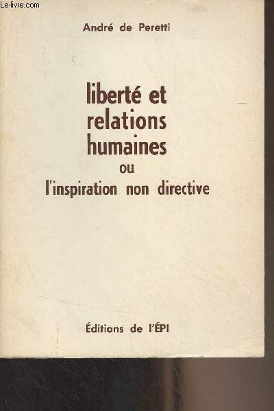 Libert et relations humaines ou l'inspiration non directive