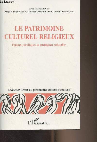 Le patrimoine culturel religieux - Enjeux juridiques et pratiques culturelles - 