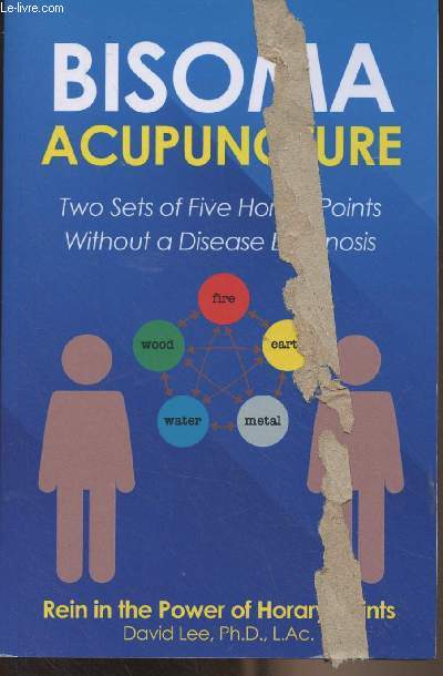 Bisoma Acupuncture : Two sets of five horary points without a disease diagnosis - Rein in the Power of Horary points