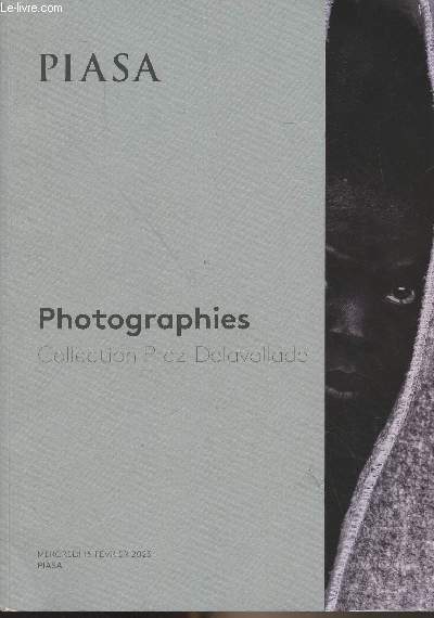 Piasa - Catalogue de ventes aux enchres - Photographies, collection Praz-Delavallade, mercredi 15 fvrier 2023