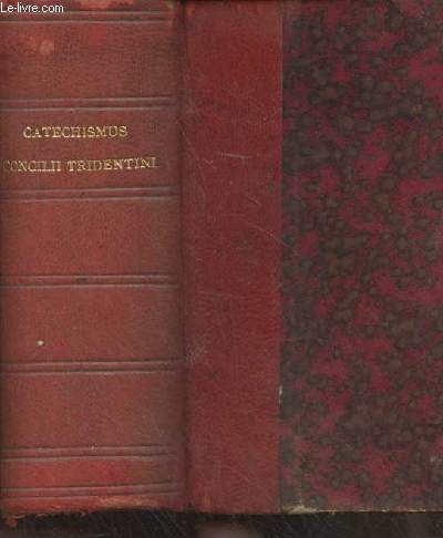 Catechismus concilii tridentini, PII V, Pontificis Maximi, Jussu promulgatus - Sincerus et integer mendisque expurgatus, opera P.D.L.H.P.