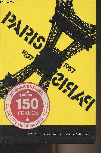 Paris 1937-1957 (arts plastiques, littrature, thtre, cinma, vie quotidienne et environnement, archives sonores et visuelles, photographie)