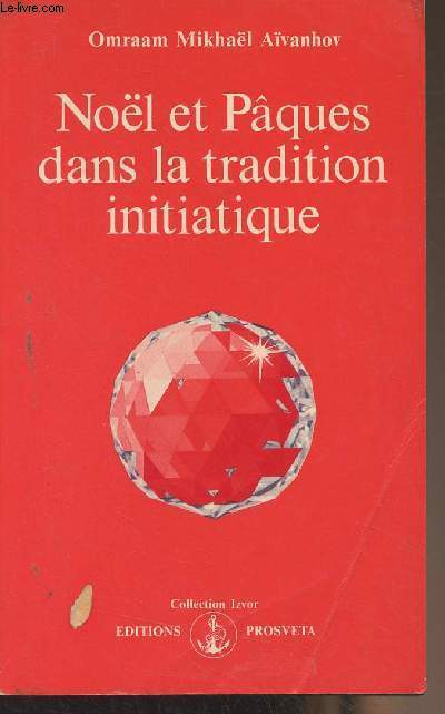 Nol et Pques dans la tradition initiatique - Collection Izvor n209
