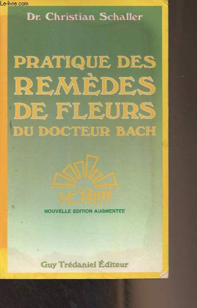 Pratique des remdes de fleurs du docteur Bach - 